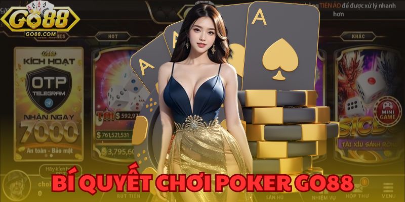 Bí quyết chơi Poker GO88 - Đánh bại mọi đối thủ với chiến lược