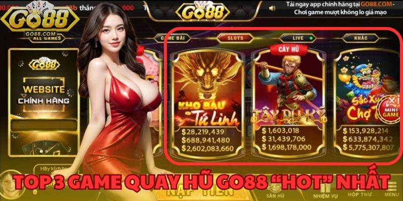 Danh sách game quay hũ GO88 đầy kịch tính