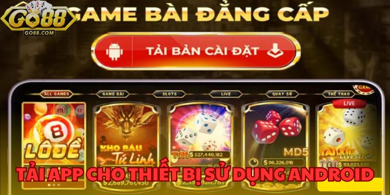 Tải app cho các thiết bị sử dụng android