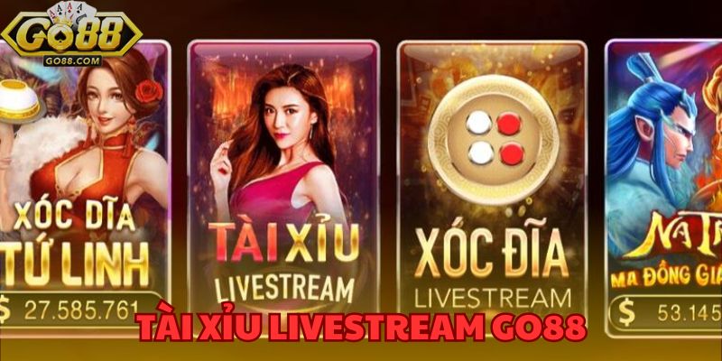 tài xỉu livestream GO88