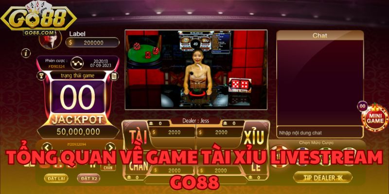 Tổng quan về tài xỉu livestream GO88 - Trò chơi cực kỳ hấp dẫn