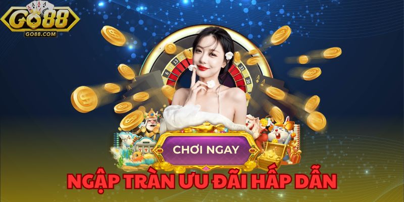 Ngập tràn ưu đãi hấp dẫn - Cơ hội vàng dành cho game thủ